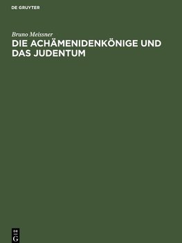 Die Achämenidenkönige und das Judentum