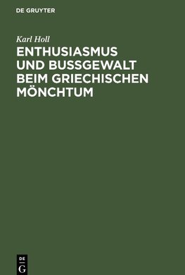 Enthusiasmus und Bußgewalt beim griechischen Mönchtum