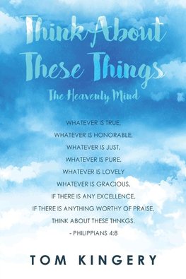 THINK ABOUT THESE THINGS