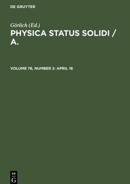 Physica status solidi / A., Volume 76, Number 2, April 16