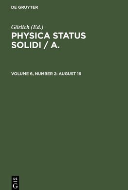 Physica status solidi / A., Volume 6, Number 2, August 16