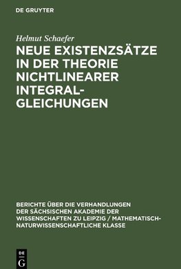 Neue Existenzsätze in der Theorie nichtlinearer Integralgleichungen