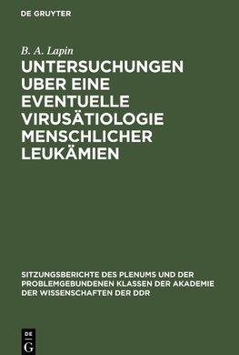 Untersuchungen uber eine eventuelle Virusätiologie menschlicher Leukämien