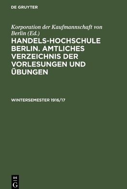 Amtliches Verzeichnis der Vorlesungen und Übungen, Wintersemester 1916/17