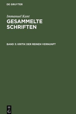 Gesammelte Schriften, Band 3, Kritik der reinen Vernunft