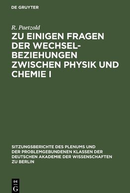 Zu einigen Fragen der Wechselbeziehungen zwischen Physik und Chemie I