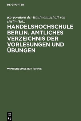 Amtliches Verzeichnis der Vorlesungen und Übungen, Wintersemester 1914/15