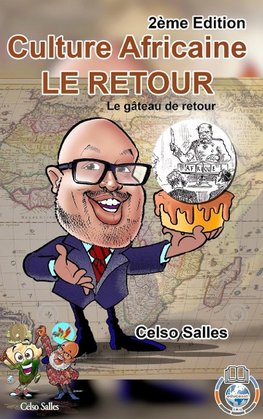 Culture Africaine  - LE RETOUR   - Le gâteau de retour - Celso Salles - 2ème Edition