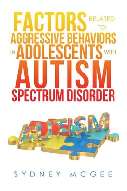 Factors Related to Aggressive Behaviors in Adolescents with Autism Spectrum Disorder