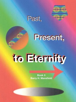 Past, Present, to Eternity