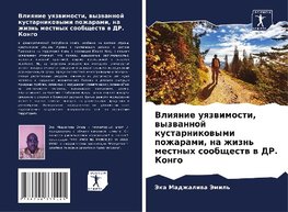 Vliqnie uqzwimosti, wyzwannoj kustarnikowymi pozharami, na zhizn' mestnyh soobschestw w DR. Kongo