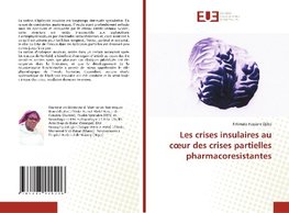 Les crises insulaires au coeur des crises partielles pharmacoresistantes