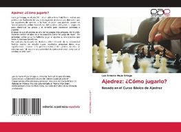 Ajedrez: ¿Cómo jugarlo?