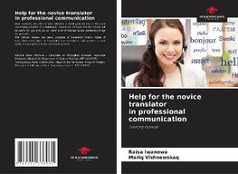 Help for the novice translator in professional communication