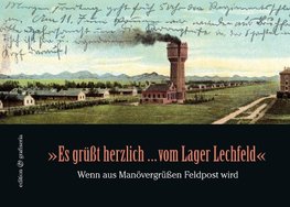 "Es grüßt herzlich ... vom Lager Lechfeld"