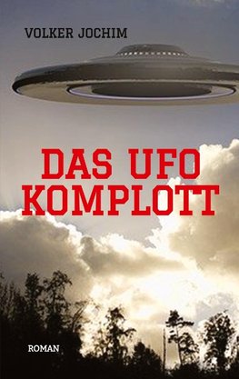 Das UFO Komplott- Es gibt tausende von UFO Sichtungen. Was verschweigen die Regierungen und das Militär?