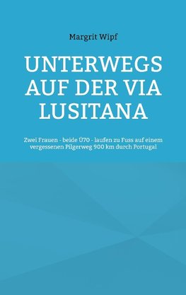 Unterwegs auf der Via Lusitana