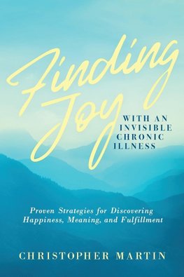 Finding Joy with an Invisible Chronic Illness