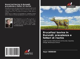 Brucellosi bovina in Burundi: prevalenza e fattori di rischio