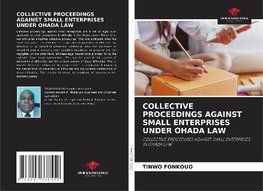 COLLECTIVE PROCEEDINGS AGAINST SMALL ENTERPRISES UNDER OHADA LAW