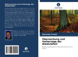 Überwachung und Vorhersage der Waldvielfalt