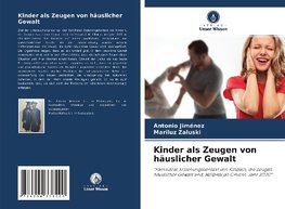 Kinder als Zeugen von häuslicher Gewalt