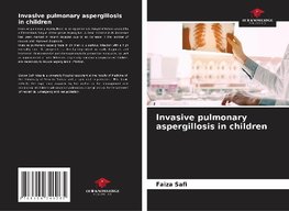 Invasive pulmonary aspergillosis in children