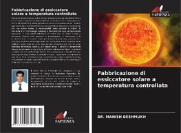 Fabbricazione di essiccatore solare a temperatura controllata