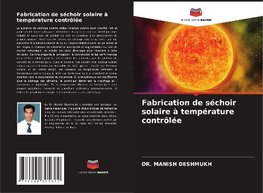 Fabrication de séchoir solaire à température contrôlée