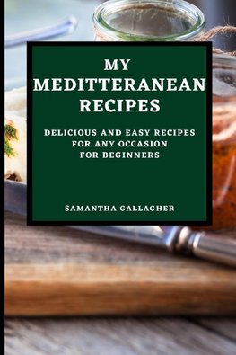 MY MEDITERRANEAN  RECIPES