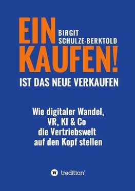 EINKAUFEN IST DAS NEUE VERKAUFEN!