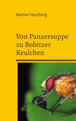 Von Panzersuppe zu Bobitzer Keulchen