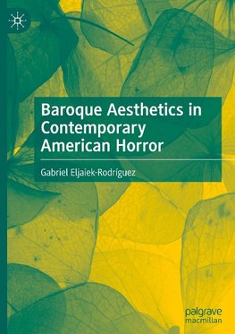 Baroque Aesthetics in Contemporary American Horror