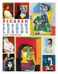 Picasso. Frauen seines Lebens