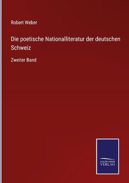 Die poetische Nationalliteratur der deutschen Schweiz