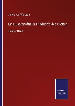 Ein Husarenoffizier Friedrich's des Großen