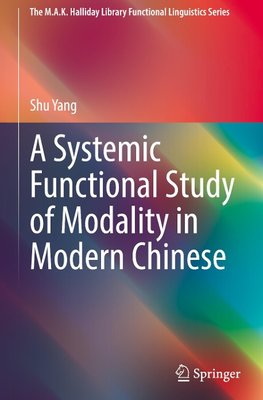 A Systemic Functional Study of Modality in Modern Chinese