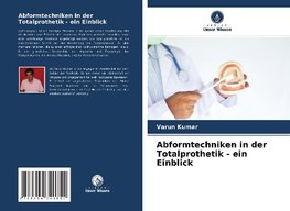 Abformtechniken in der Totalprothetik - ein Einblick