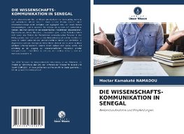 DIE WISSENSCHAFTS- KOMMUNIKATION IN SENEGAL