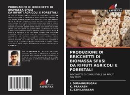 PRODUZIONE DI BRICCHETTI DI BIOMASSA SFUSI DA RIFIUTI AGRICOLI E FORESTALI