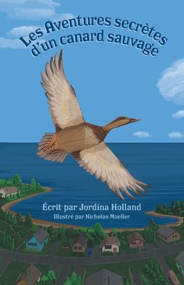 Les Aventures secrètes d'un canard sauvage