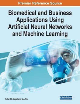 Biomedical and Business Applications Using Artificial Neural Networks and Machine Learning