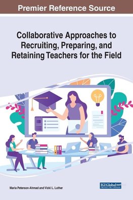 Collaborative Approaches to Recruiting, Preparing, and Retaining Teachers for the Field