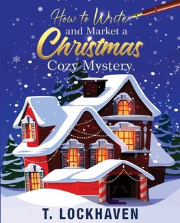 How to Write and Market a Christmas Cozy Mystery