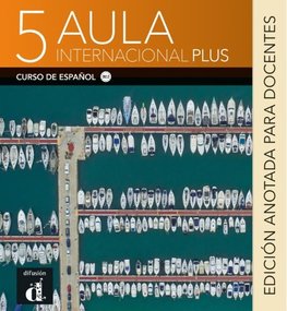 Aula Internacional Plus 5 (B2.2). Edición anotada para docentes