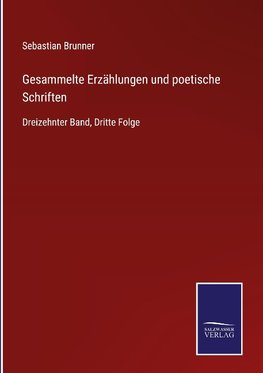 Gesammelte Erzählungen und poetische Schriften