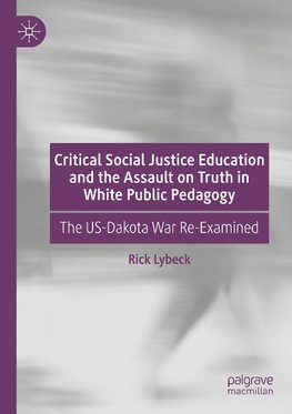 Critical Social Justice Education and the Assault on Truth in White Public Pedagogy