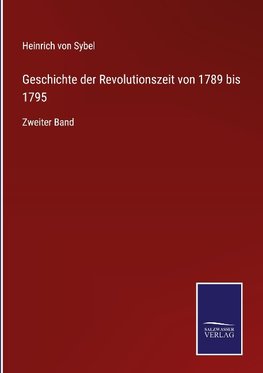 Geschichte der Revolutionszeit von 1789 bis 1795