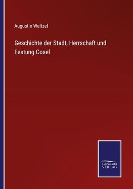 Geschichte der Stadt, Herrschaft und Festung Cosel