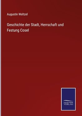 Geschichte der Stadt, Herrschaft und Festung Cosel